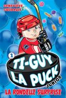Ti-Guy La Puck junior 01 : La rondelle surprise
