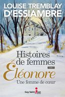 Histoires de femmes 01 : Eléonore, une femme de coeur