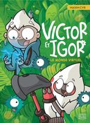 Victor et Igor 04 : Le monde virtuel