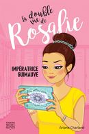 Double vie de Rosalie 02 : Impératrice guimauve