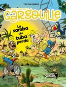 Les nouvelles aventures de Gargouille 06 : La samba du tuba perdu