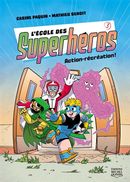 L'école des Superhéros 03 : Action-récréation!