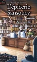 L'épicerie Sansoucy 01 : Le p'tit bonheur