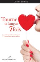 Tourne ta langue 7 fois : 7 nouvelles sensuelles