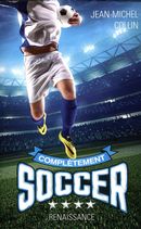 Complètement soccer 04 : Renaissance