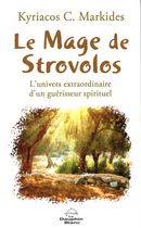 Le Mage de Strovolos : L'univers extraordinaire d'un guérisseur spirituel
