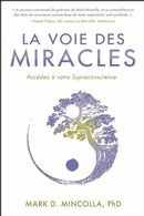La voie des miracles - Accédez à votre Supraconscience