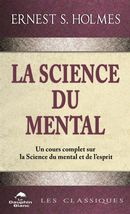 La Science du Mental - Un cours complet sur la Science du mental et de l'esprit N.E.