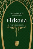ArKana 01 : Le temps des légendes