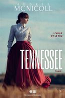 Tennessee 01 : L'huile et le feu