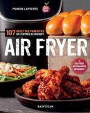 Air Fryer - 107 recettes parfaites de l'entrée au dessert