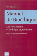 Manuel de Bioéthique : Les fondements et l'éthique ...