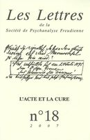 Les Lettres de la SPF No. 18 : L'acte et la cure