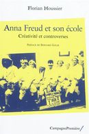 Anna Freud et son école - Créativité et controverses