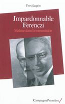 Impardonnable Ferenczi - Malaise dans la transmission