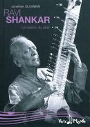 Ravi Shankar - Le maître du sitar
