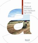 Choix et entretien des tracteurs agricoles - 2e édition