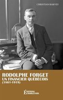 Rodolphe Forget : Un financier Québécois (1861-1919)