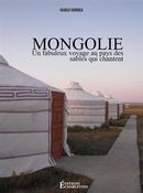 Mongolie - Un fabuleux voyage au pays des sables qui chantent