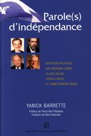 Parole(s) d'indépendance : Entretiens politiques avec Bernard Landry, Claude Béland, Gérald Larose..