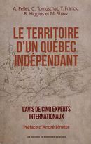 Le territoire d'un Québec indépendant - L'avis de cinq experts internationaux