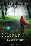 Scarlet 02 : L'artefact brisé