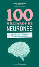 100 milliards de neurones : Le livre qui t'apprend à mieux apprendre