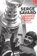 Serge Savard - Canadien jusqu'au bout