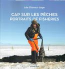Cap sur les pêches/Portraits of Fisheries