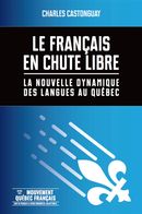 Le français en chute libre :  La nouvelle dynamique des langues au Québec