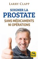 Soigner la prostate sans médicaments ni opérations N.E.