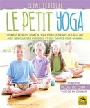 Le petit yoga - Comment bâtir des cours de yoga pour les enfants de 5 à 11 ans... N.E.