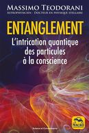 Entanglement - L'intrication quantique des particules à la conscience N.E.