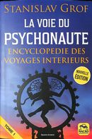 La Voie du Psychonaute - Encyclopédie des voyages intérieurs N.E.