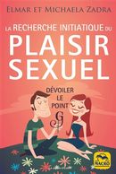 La recherche initiatique du plaisir sexuel : Dévoiler le point g N.E.