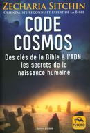 Code cosmos - Des clés de la Bible à l'ADN, les secrets de la naissance humaine N.E.