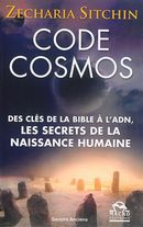 Code cosmos : Des clés de la Bible à l'adn, les secrets de la naissance humaine