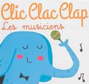Clic Clac Clap : Les musiciens