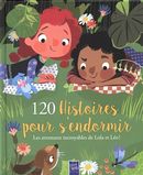 120 histoires pour s'endormir : Les aventures incroyables de Lola et Léo!
