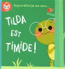 Tilda est fière!/Tilda est timide!