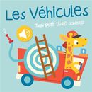 Les véhicules - Mon petit livre sonore