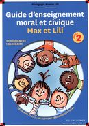Guide d'enseignement moral et civique Max et Lili - Cycle 2