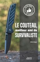 Le couteau, meilleur ami du survivaliste