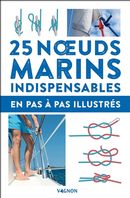 25 noeuds marins indispensables - En pas-à-pas illustrés