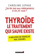 Thyroïde : Le traitement qui sauve existe