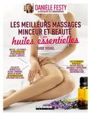 Les meilleurs massages minceur et beauté aux huiles essentielles, guide visuel