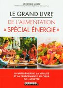 Le grand livre de l'alimentation « spécial énergie »