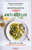 Mes petites recettes magiques anti-reflux : 100 recettes sans reflux pour retrouver le plaisir de...