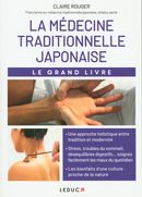 Le grand livre de la médecine traditionnelle Japonaise