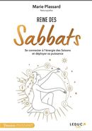 Reine des Sabbats - Connecter-vous à l'énergie des saisons, à la magie des rituels et ...